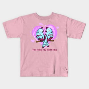 Being deeply loved by someone gives you strength, while loving someone deeply gives you courage. You make my heart sing Kids T-Shirt